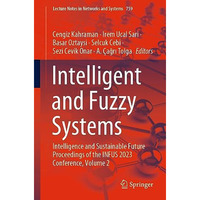 Intelligent and Fuzzy Systems: Intelligence and Sustainable Future Proceedings o [Paperback]