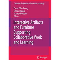 Interactive Artifacts and Furniture Supporting Collaborative Work and Learning [Paperback]