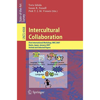 Intercultural Collaboration: First International Workshop, IWIC 2007 Kyoto, Japa [Paperback]