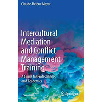 Intercultural Mediation and Conflict Management Training: A Guide for Profession [Hardcover]