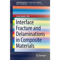 Interface Fracture and Delaminations in Composite Materials [Paperback]