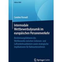 Intermodale Wettbewerbsdynamik im europ?ischen Personenverkehr: Bestimmungsfakto [Paperback]