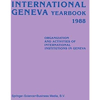 International Geneva Yearbook 1988: Organization and Activities of International [Paperback]