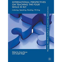 International Perspectives on Teaching the Four Skills in ELT: Listening, Speaki [Hardcover]