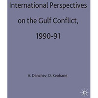 International Perspectives on the Gulf Conflict, 1990-91 [Hardcover]