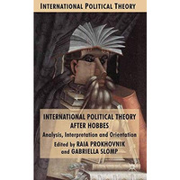 International Political Theory after Hobbes: Analysis, Interpretation and Orient [Paperback]