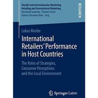 International Retailers Performance in Host Countries: The Roles of Strategies, [Paperback]