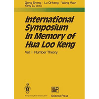 International Symposium in Memory of Hua Loo Keng: Volume I Number Theory [Paperback]