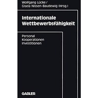 Internationale Wettbewerbsf?higkeit: Personal, Kooperationen, Investitionen [Paperback]