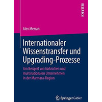 Internationaler Wissenstransfer und Upgrading-Prozesse: Am Beispiel von t?rkisch [Paperback]