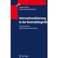 Internationalisierung in der Kontraktlogistik: Theorie und Praxis auch f?r klein [Hardcover]