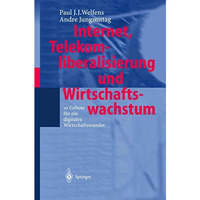 Internet, Telekomliberalisierung und Wirtschaftswachstum: 10 Gebote f?r ein digi [Paperback]