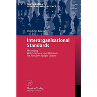 Interorganisational Standards: Managing Web Services Specifications for Flexible [Paperback]