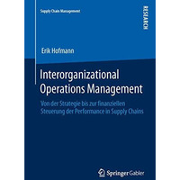 Interorganizational Operations Management: Von der Strategie bis zur finanzielle [Paperback]