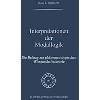 Interpretationen der Modallogik: Ein Beitrag zur Ph?nomenologischen Wissenschaft [Hardcover]