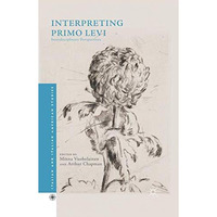 Interpreting Primo Levi: Interdisciplinary Perspectives [Paperback]