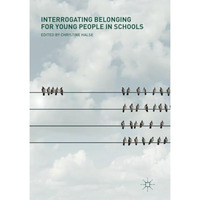 Interrogating Belonging for Young People in Schools [Paperback]