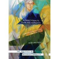 Intersectionality, Class and Migration: Narratives of Iranian Women Migrants in  [Hardcover]