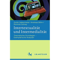 Intertextualit?t und Intermedialit?t: Theoretische Grundlagen  Exemplarische An [Paperback]