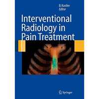 Interventional Radiology in Pain Treatment [Paperback]