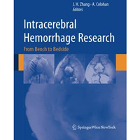 Intracerebral Hemorrhage Research: From Bench to Bedside [Paperback]