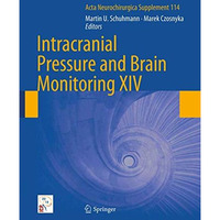 Intracranial Pressure and Brain Monitoring XIV [Paperback]