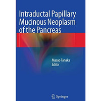 Intraductal Papillary Mucinous Neoplasm of the Pancreas [Paperback]