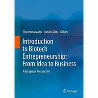 Introduction to Biotech Entrepreneurship: From Idea to Business: A European Pers [Hardcover]