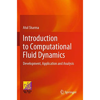 Introduction to Computational Fluid Dynamics: Development, Application and Analy [Paperback]