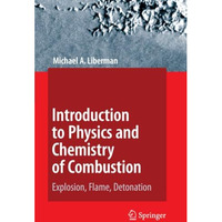 Introduction to Physics and Chemistry of Combustion: Explosion, Flame, Detonatio [Paperback]