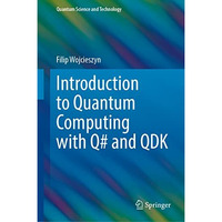 Introduction to Quantum Computing with Q# and QDK [Hardcover]