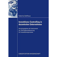 Investitions-Controlling in dezentralen Unternehmen: Anreizsysteme als Instrumen [Paperback]