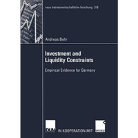 Investment and Liquidity Constraints: Empirical Evidence for Germany [Paperback]