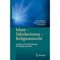 Islam - S?kularismus - Religionsrecht: Aspekte und Gef?hrdungen der Religionsfre [Hardcover]