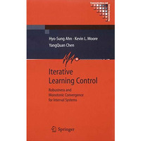 Iterative Learning Control: Robustness and Monotonic Convergence for Interval Sy [Paperback]