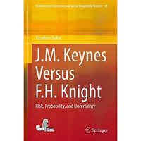 J.M. Keynes Versus F.H. Knight: Risk, Probability, and Uncertainty [Hardcover]