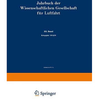 Jahrbuch der Wissenschaftlichen Gesellschaft f?r Luftfahrt: III. Band Kriegsjahr [Paperback]