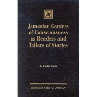 Jamesian Centers of Consciousness as Readers and Tellers of Stories [Hardcover]