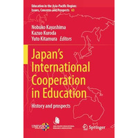 Japans International Cooperation in Education: History and Prospects [Paperback]