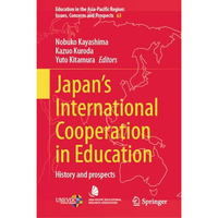 Japans International Cooperation in Education: History and Prospects [Hardcover]