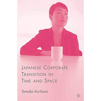 Japanese Corporate Transition in Time and Space [Paperback]