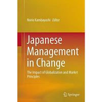 Japanese Management in Change: The Impact of Globalization and Market Principles [Paperback]