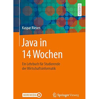 Java in 14 Wochen: Ein Lehrbuch f?r Studierende der Wirtschaftsinformatik [Paperback]