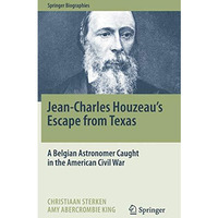 Jean-Charles Houzeau's Escape from Texas: A Belgian Astronomer Caught in the Ame [Hardcover]