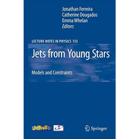 Jets from Young Stars: Models and Constraints [Hardcover]