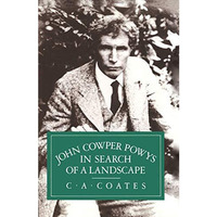 John Cowper Powys in Search of a Landscape [Paperback]