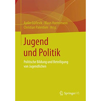 Jugend und Politik: Politische Bildung und Beteiligung von Jugendlichen [Paperback]