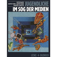 Jugendliche im Sog der Medien: Medienwelten Jugendlicher und Gesellschaft [Paperback]