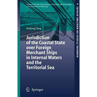 Jurisdiction of the Coastal State over Foreign Merchant Ships in Internal Waters [Paperback]