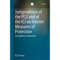 Jurisprudence of the PCIJ and of the ICJ on Interim Measures of Protection [Hardcover]